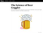 Link: http://www.theatlantic.com/magazine/archive/2016/07/the-science-of-beer-goggles/485591/